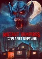 Вампиры-мутанты с планеты Нептун
